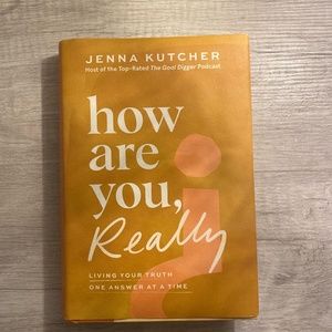 How are you, really? by Jenna Kutcher